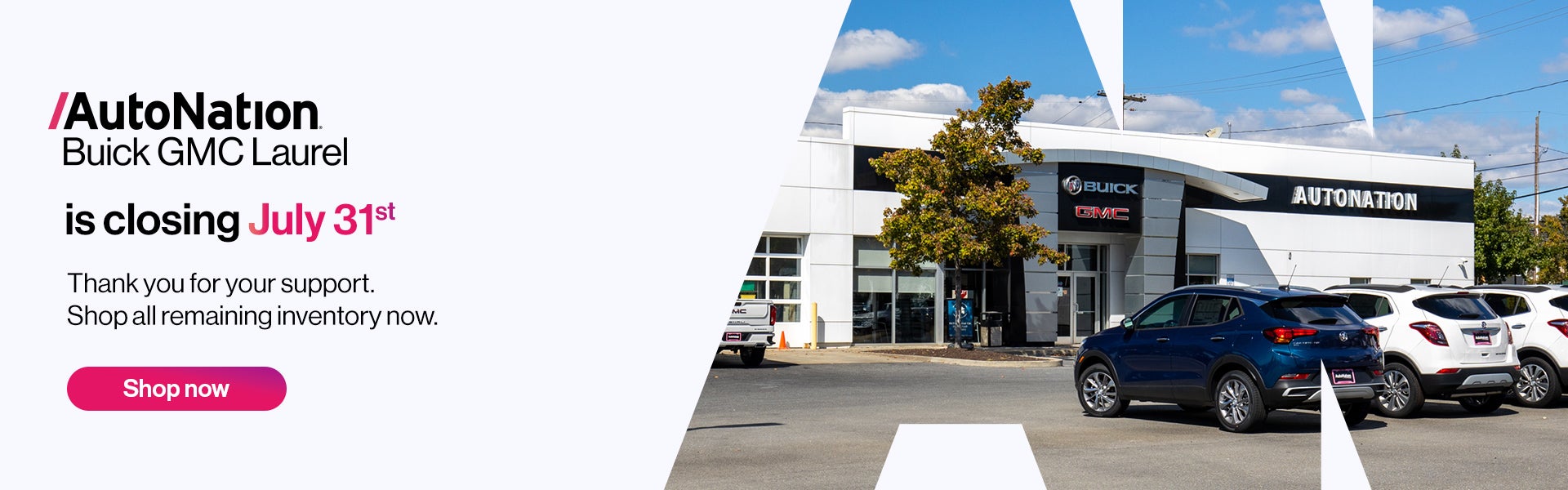 AutoNation Buick GMC Laurel is closing July 31st